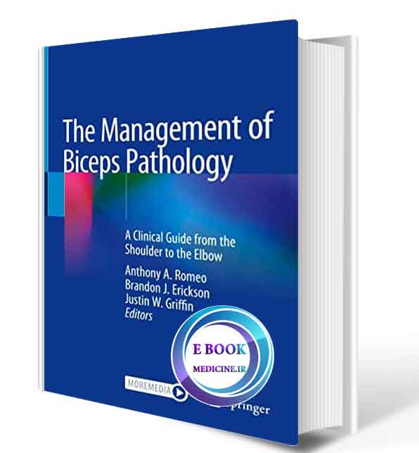 دانلود کتاب The Management of Biceps Pathology: A Clinical Guide from the Shoulder to the Elbow 2021 (Original PDF)